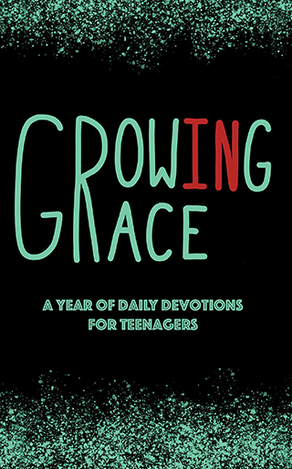 Growing in Grace: A Year of Daily Devotions for Teenagers by William J. Prost