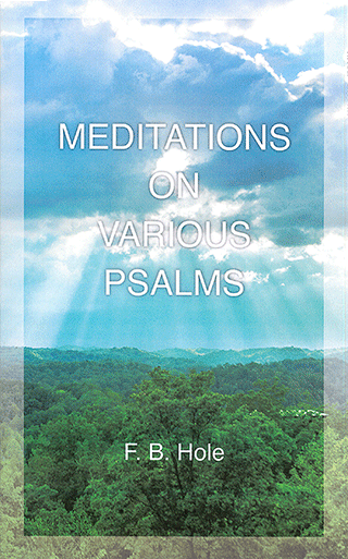 Meditations on Various Psalms by Frank Binford Hole