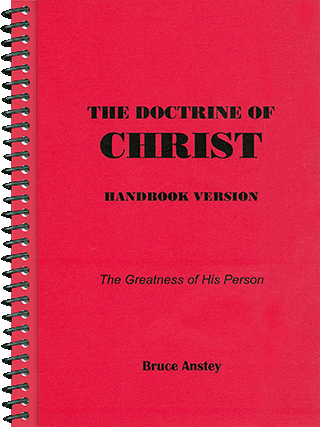 The Doctrine of Christ: The Greatness of His Person by Stanley Bruce Anstey