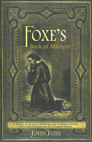 Foxe's Book of Martyrs by John Foxe