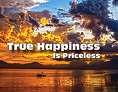True Happiness Is Priceless