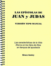 Las Epístolas de Juan y Judas: Las caracteristicas de la Vida Eterna in los hijos de Dios en tiempos do apostasia by Stanley Bruce Anstey