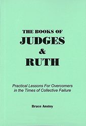 Judges and Ruth: ** Replaced by #45393 JOSHUA, JUDGES, AND RUTH effective 5.5.26 by Stanley Bruce Anstey