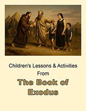 Children's Lessons and Activities From the Book of Exodus