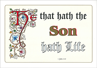 Small Illuminated Calligraphy Floral Text Print: He that hath the Son hath life. 1 John 5:12 by Christian Book Room