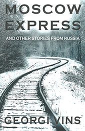 Moscow Express: And Other Stories from Russia by Georgi Vins