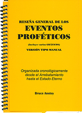 Reseña General de los Eventos Proféticos: Organizada cronológicamente desde el Arrebatamiento hasta el Estado Eterno by Stanley Bruce Anstey