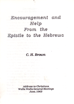 Encouragement and Help From the Epistle to the Hebrews by Clifford Henry Brown