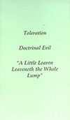 Toleration and Doctrinal Evil: A Little Leaven Leaveneth the Whole Lump by Various