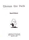 Choose the Path by Paul Wilson