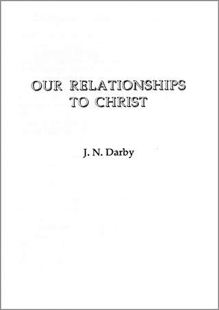 Our Relationships to Christ by John Nelson Darby