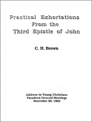 Practical Exhortations From the Third Epistle of John by Clifford Henry Brown