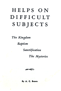 Helps on Difficult Subjects: The Kingdom — Baptism — Sanctification — The Mysteries by Arthur Copeland Brown