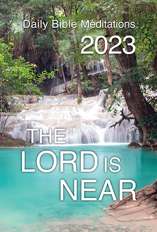 2023 The Lord Is Near Calendar: Daily Bible Meditations