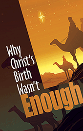 Why Christ's Birth Wasn't Enough