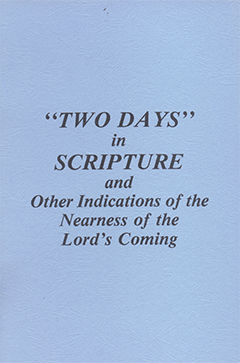Two Days in Scripture: Indications of the Nearness of the Lord's Coming by Stanley Bruce Anstey