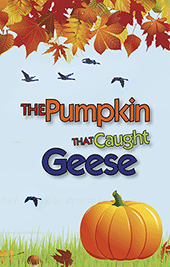 The Pumpkin That Caught Geese
