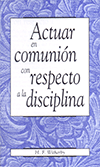 Actuar en Comunión con Respecto a La Disciplina by Henry Forbes Witherby