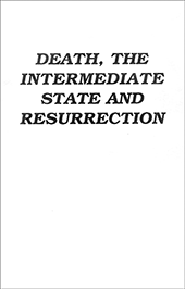 Death, the Intermediate State, Resurrection, and Final Destiny by Stanley Bruce Anstey