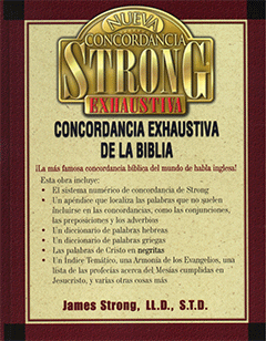 Nueva Concordancia Strong Exhaustiva: Con Diccionario Hebreo-Griego by J. Strong