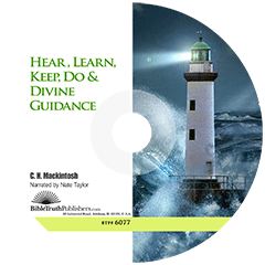 Hear, Learn, Keep, Do & Divine Guidance by Charles Henry Mackintosh