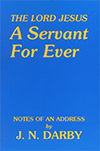 A Servant Forever by John Nelson Darby