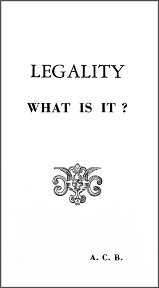 Legality: What Is It? by Arthur Copeland Brown