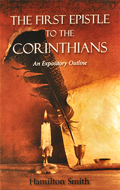 The First Epistle to the Corinthians: An Expository Outline by Hamilton Smith