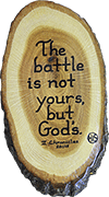 9" x 5" Hand-Lettered Rustic Plaque: The battle is not yours, but God's. 2 Chronicles 20:15 by His Business Wall Witness
