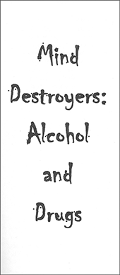 Mind Destroyers: Alcohol and Drugs by Timothy M. Cedarland