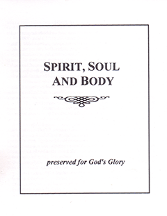 Spirit, Soul, and Body: Preserved for God's Glory by Gordon Henry Hayhoe