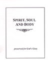 Spirit, Soul, and Body: Preserved for God's Glory by Gordon Henry Hayhoe