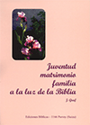 Juventud, Matrimonio, Familia a la Luz de la Biblia by J. Graf