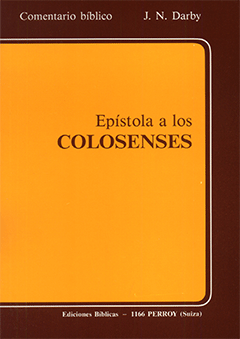 Epístola a Los Colosenses: Estudios Sobre La Palabra de Dios by John Nelson Darby