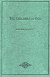 The Children of God by Edward B. Dennett