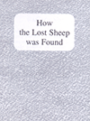 How the Lost Sheep Was Found by John Nelson Darby