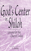 God's Center in Shiloh: Lessons for the Church Today by Charles Stanley