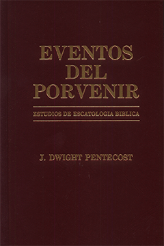 Eventos del Porvenir by J.D. Pentecost