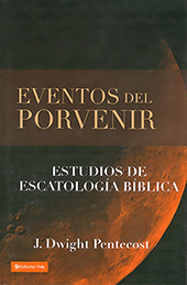 Eventos del Porvenir by J.D. Pentecost