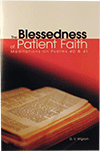 The Blessedness of Patient Faith: Meditations on Psalms 40 and 41 by George Vicesimus Wigram