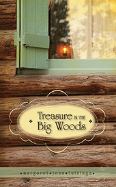 Treasure in the Big Woods by Margaret Jean Tuininga