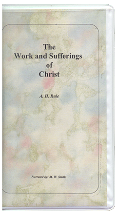 The Work and Sufferings of Christ by Alexander Hume Rule
