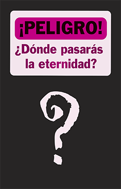 Spanish ¡Peligro! ¿Dónde Pasarás La Eternidad?