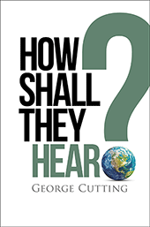How Shall They Hear? by George Cutting