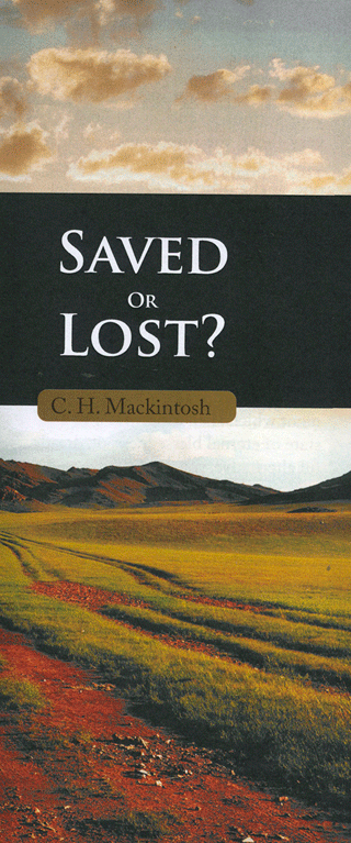 Saved or Lost? by Charles Henry Mackintosh