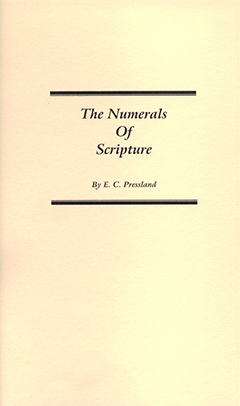 The Numerals of Scripture by Edward C. Pressland