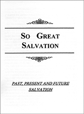 So Great Salvation: Past, Present, and Future Salvation by Gordon Henry Hayhoe