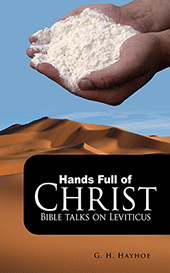 Hands Full of Christ: Bible Talks on Leviticus by Gordon Henry Hayhoe