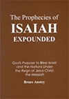 The Prophecies of Isaiah Expounded: God's Purpose to Bless Israel and the Nations Under the Reign of Jesus Christ, the Messiah by Stanley Bruce Anstey