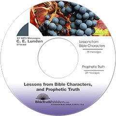 Lessons from Bible Characters and Prophetic Truth: 67 Messages by Clarence E. Lunden
